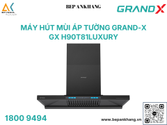 Máy hút mùi áp tường GrandX GX H90T81 Luxury - Công suất hút 1150m³/h